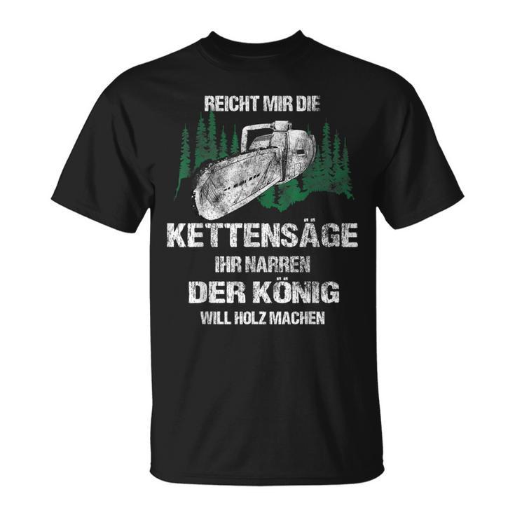 Reicht Mir Die Kettensaw Ihr Jester Woodcutter T-Shirt