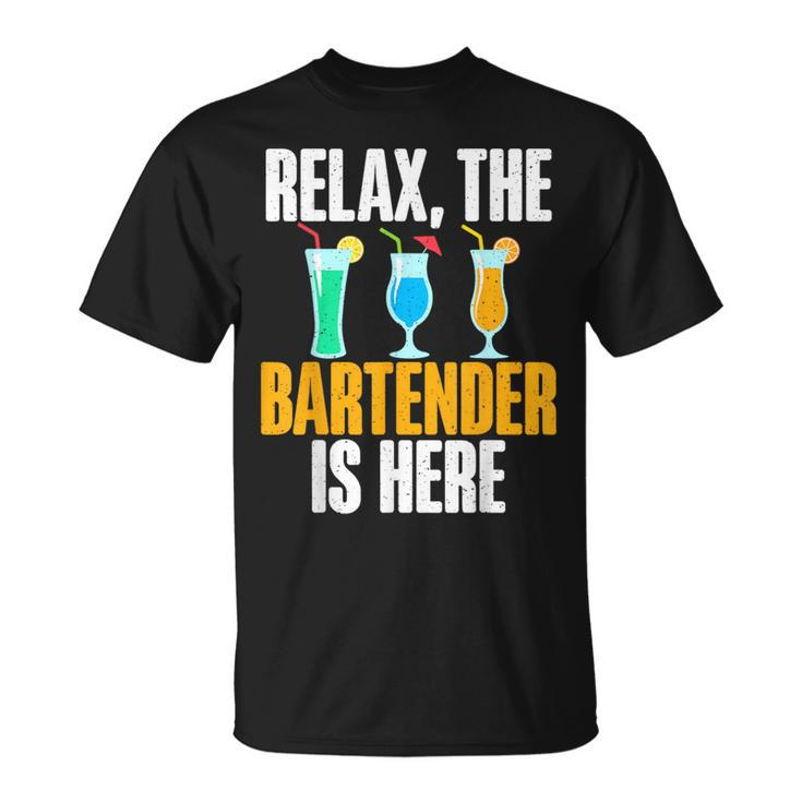 Relax The Bartender Is Here Bartender T-Shirt
