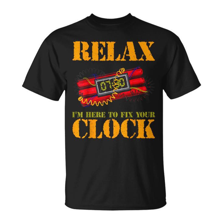 Relax I'm Here To Fix Your Clock  Bomb Squad T-Shirt