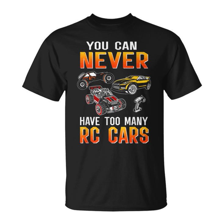 Remote Control Rc Car You Can Never Have Too Many Rc Cars T-Shirt