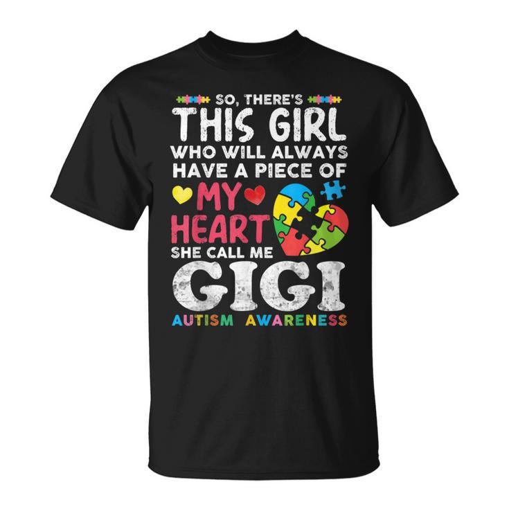 There's This Girl She Calls Me Gigi Autism Awareness Grandma T-Shirt