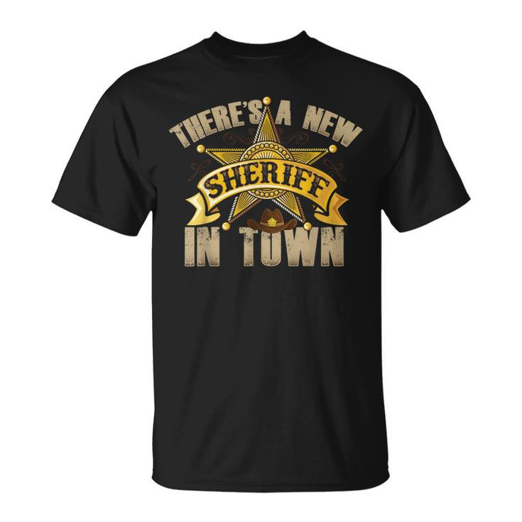 There's A New Sheriff In Town Deputy Sheriff Police Officer T-Shirt
