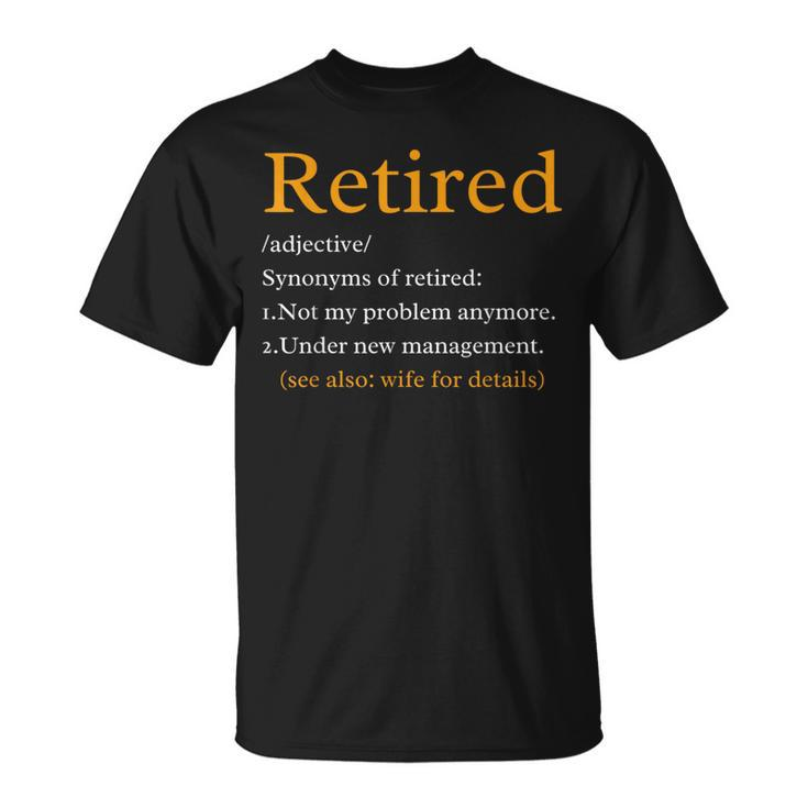 Retired Definition Dad Father's Day Coworker T-Shirt