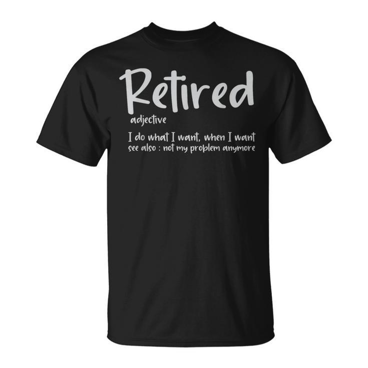 Retired Definition Retirement Grandpa Fathers Day T-Shirt