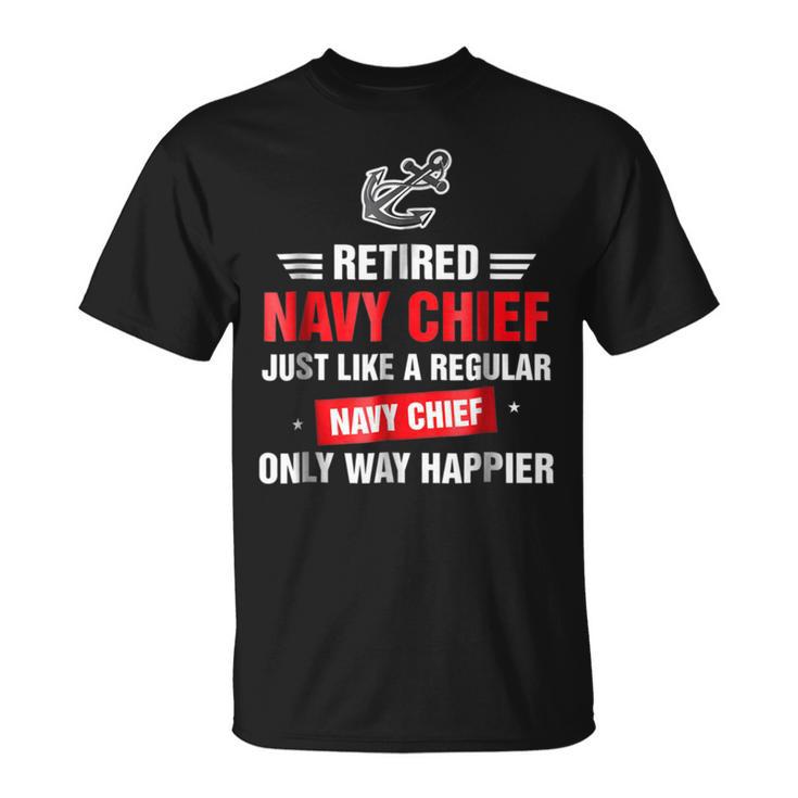 Retired Navy Chief Only Way Happier T-Shirt