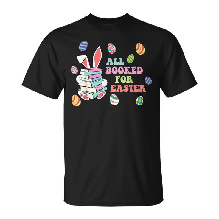 Retro All Booked For Easter Bunny Bookish Bookworm Teacher T-Shirt