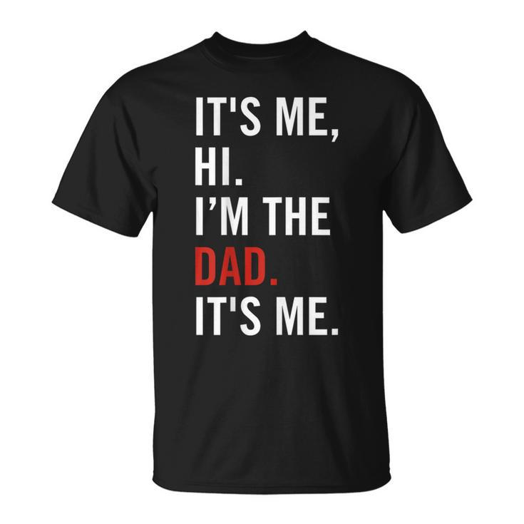 Retro It's Me Hi I'm The Dad It's Me For Dad T-Shirt