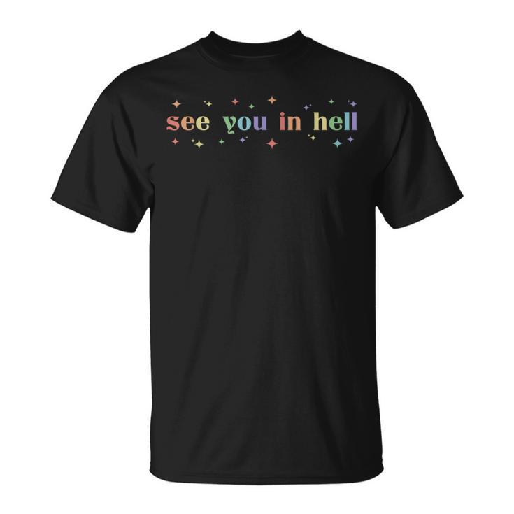 Retro See You In Hell Progress Pride Social Justice Lgbtq T-Shirt