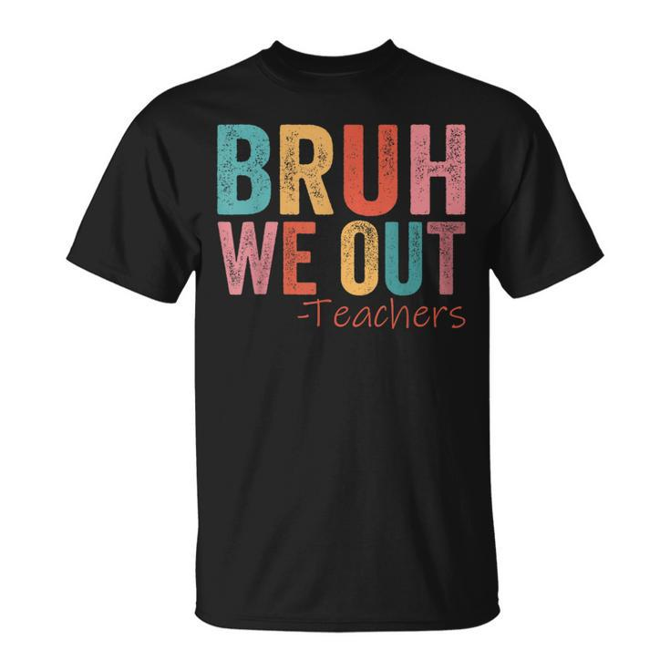 Retro Vintage Bruh We Out Teachers Happy Last Day Of School T-Shirt