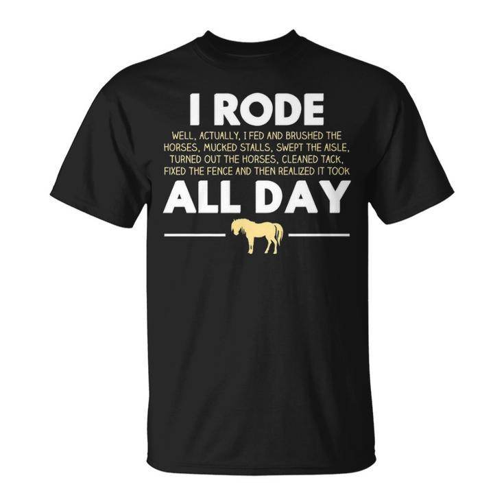 I Rode All Day Horse Riding  Horse T-Shirt