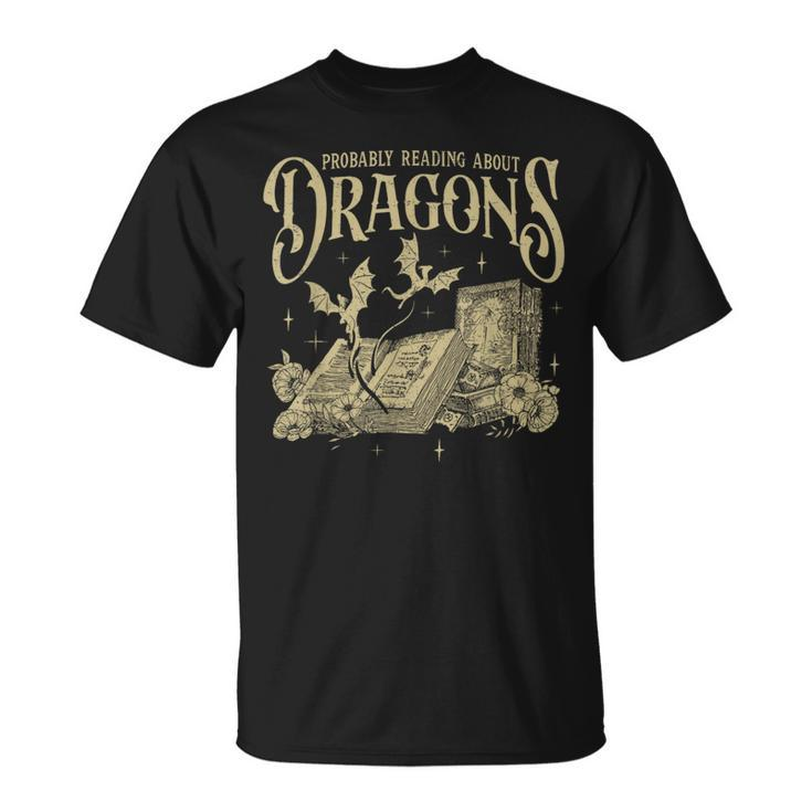 Romantasy Reader Book Reading Probably Reading About Dragons T-Shirt