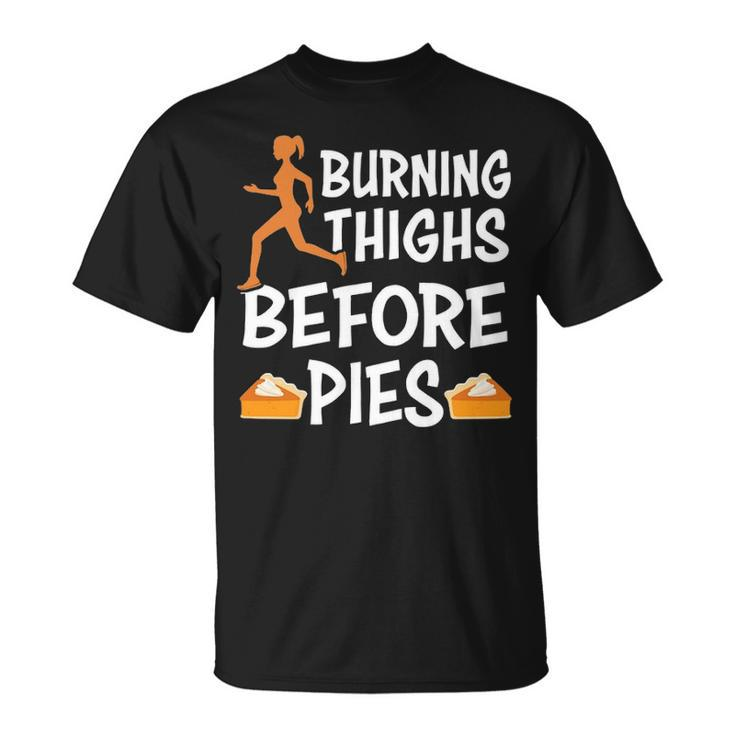 Running Burning Thighs Before Pies Runner Thanksgiving T-Shirt