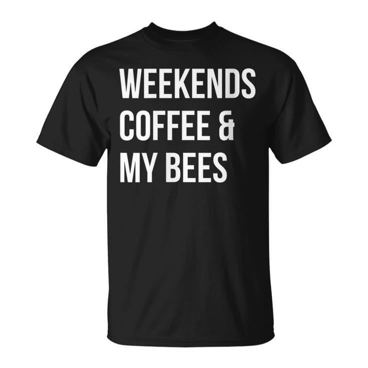 Weekends Coffee And My Bees Bee Farmer T-Shirt