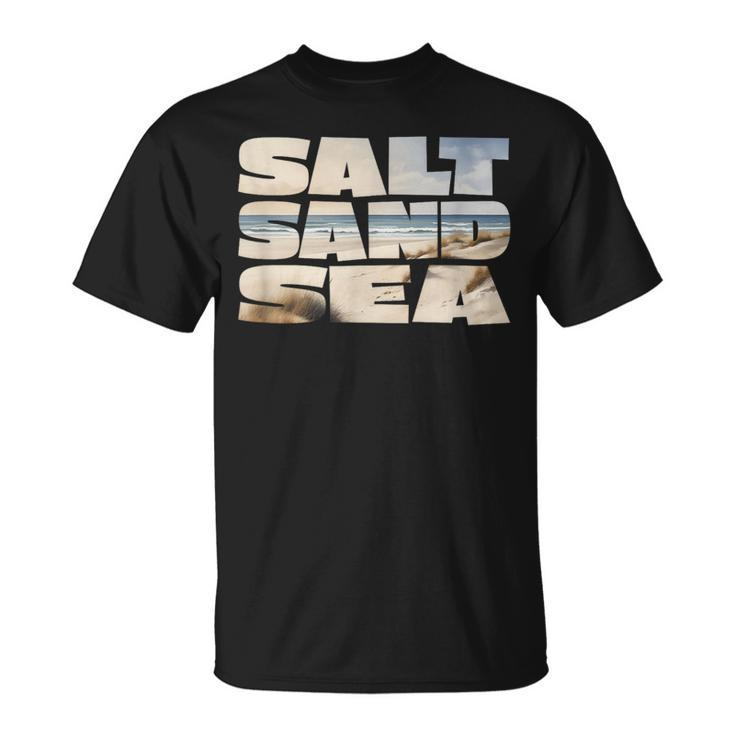 Salt Sand Sea Life Salt Air Sandy Beach And Sea Life T-Shirt