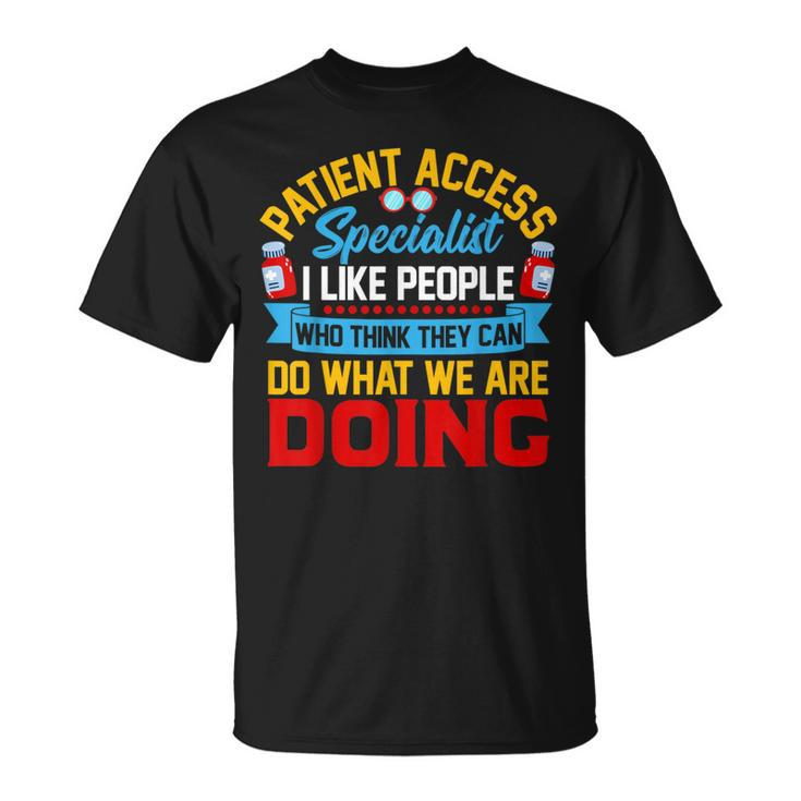 Sarcastic Patient Access Specialist First Responders T-Shirt