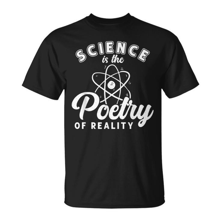 Science Is Poetry Of Reality Poem Lyrics Literature Poet T-Shirt