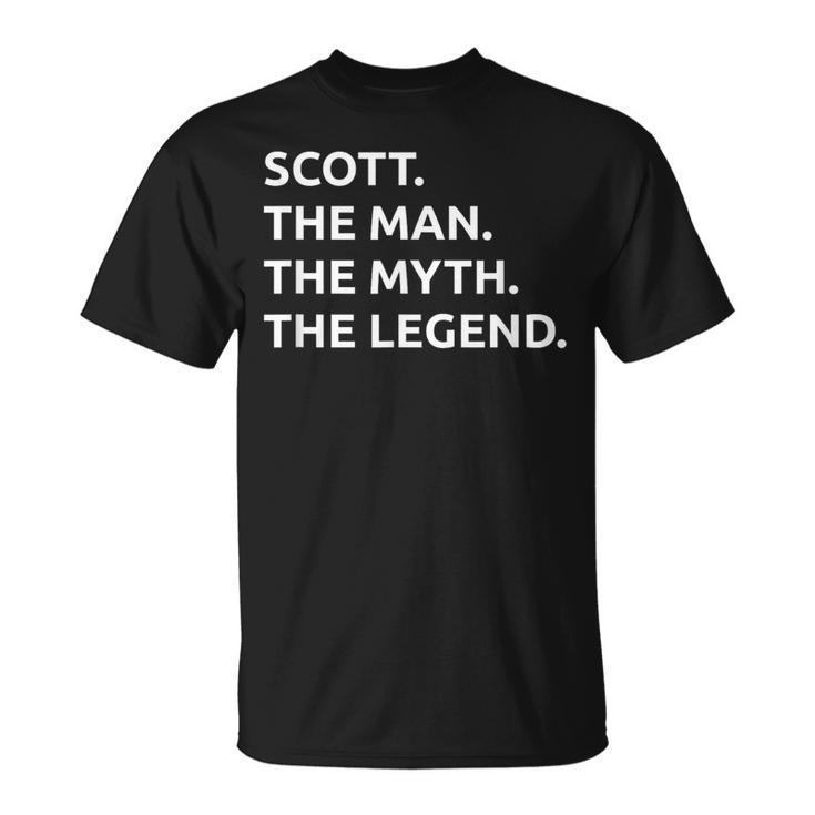 Scott The Man The Myth The Legend T-Shirt