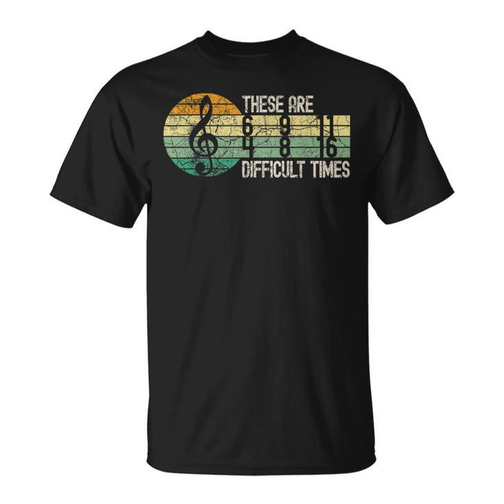 These Are Difficult Times Music Lover Musician Retro T-Shirt