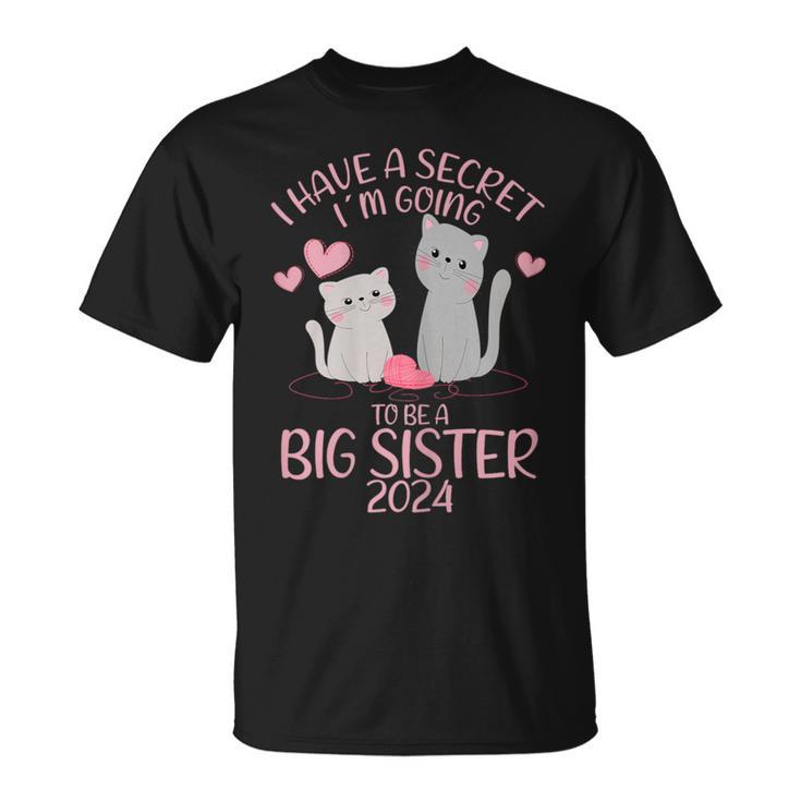 I Have A Secret I´M Going To Be A Big Sister 2024 T-Shirt