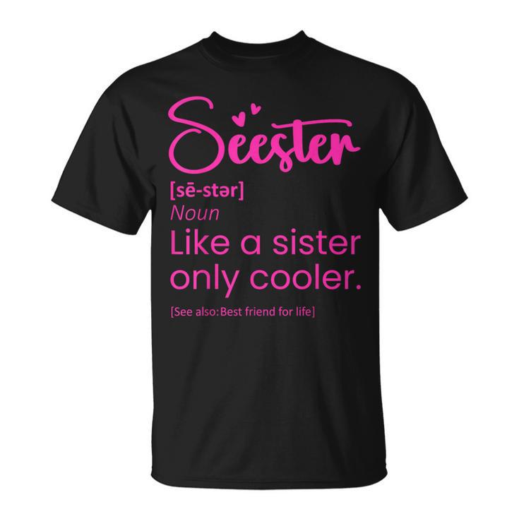 Seester Definition Seester Dictionary Best Sister Ever T-Shirt