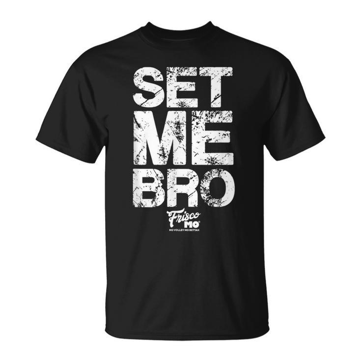 Set Me Bro Volleyball T-Shirt