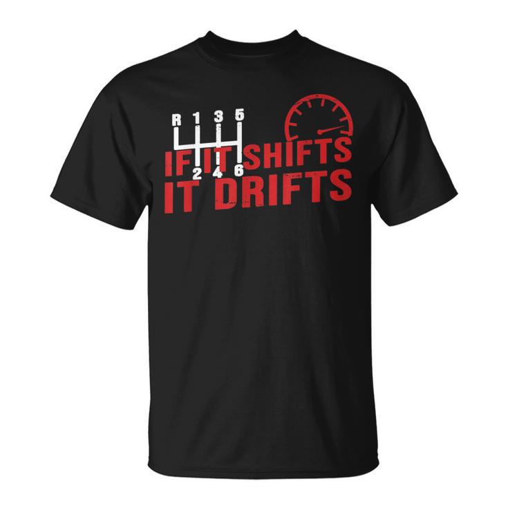 If It Shifts It Drifts Drift Cars Men T-Shirt