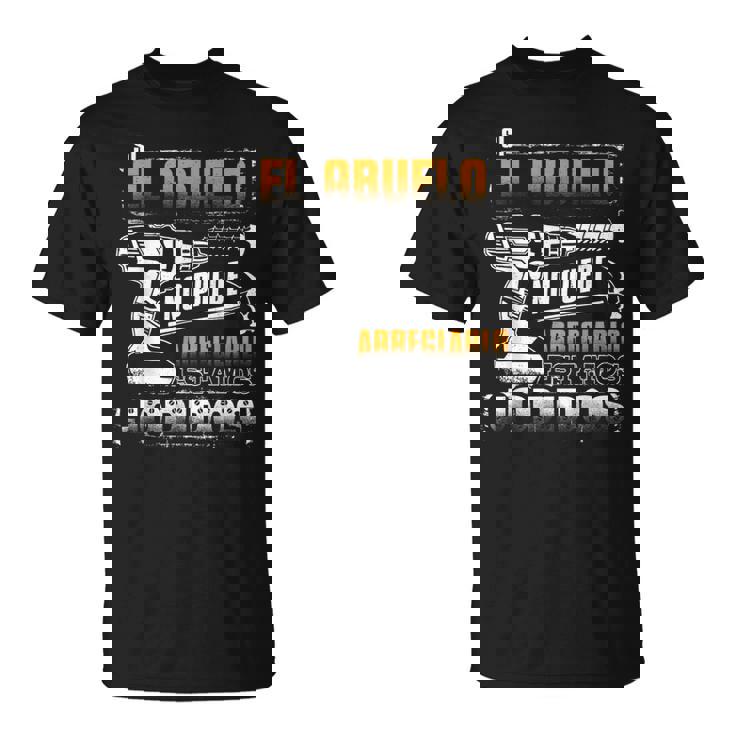 Si El Abuelo No Puede Arreglarlo Regalos Para Un Abuelo Camiseta unisex