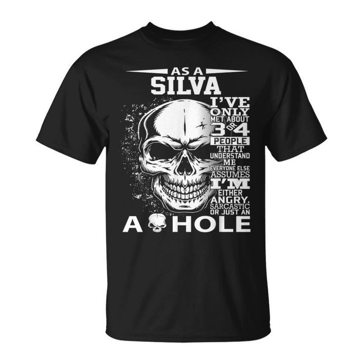 As A Silva I've Only Met About 3 Or 4 People 300L2 It's Thin T-Shirt