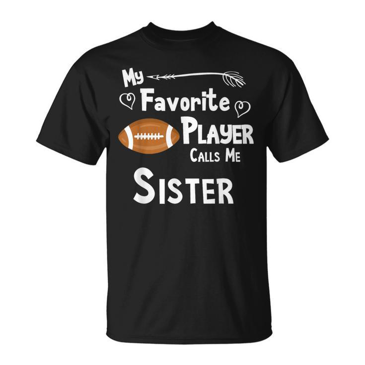 Sister Football Game Fan Sports Favorite Player T-Shirt