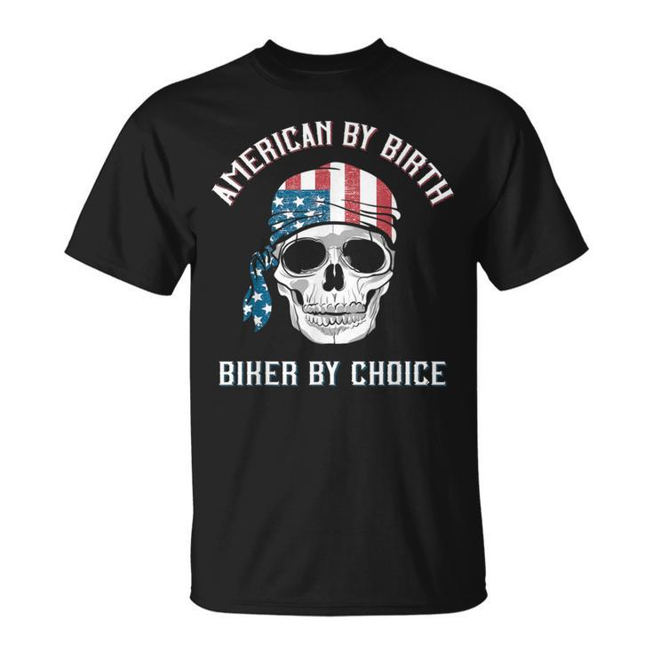 Skull American By Birth Biker By Choice Patriotic Motorcycle T-Shirt