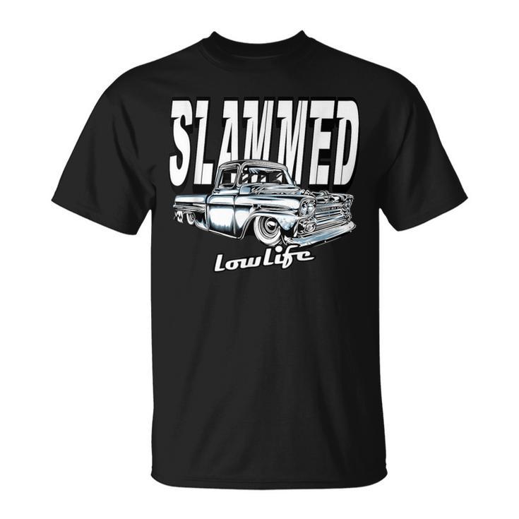 Slammed Custom Car Lowlife Lowered Truck Classic Hotrod T-Shirt