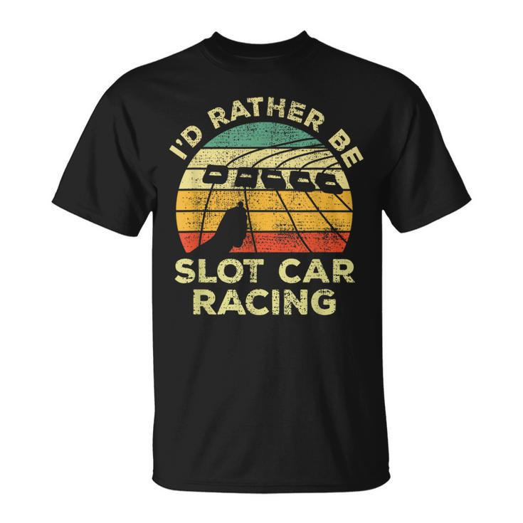 Slot Car Racing Vintage I'd Rather Be Slot Car Racing T-Shirt