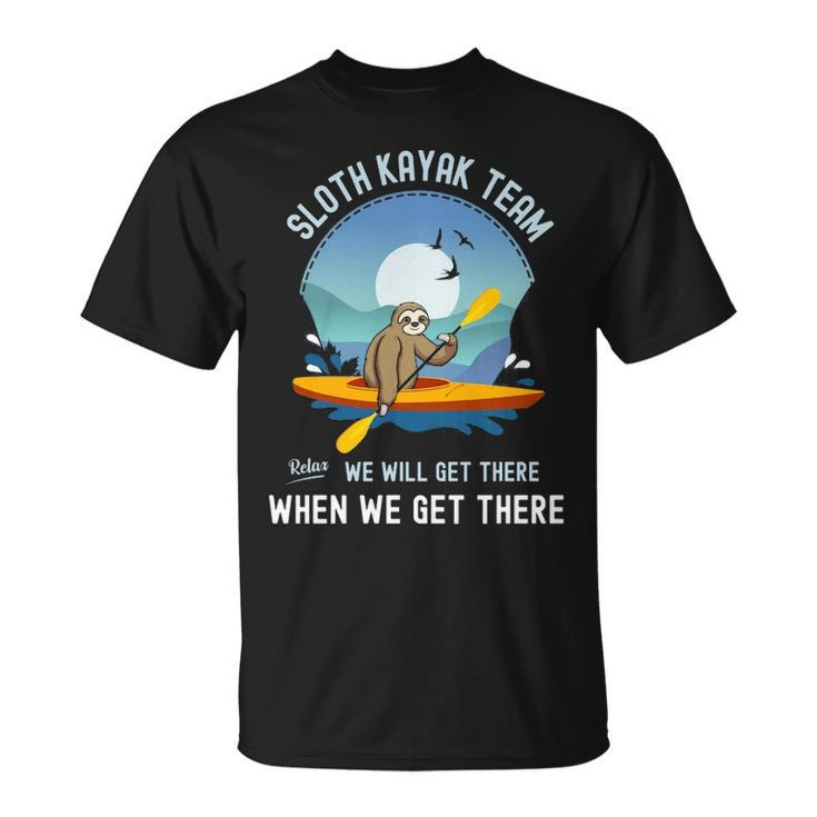 Sloth Kayak Team We Will Get There When We Get There T-Shirt