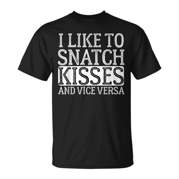 I Like To Snatch Kisses And Vice Versa Vintage Cute Couple T-Shirt
