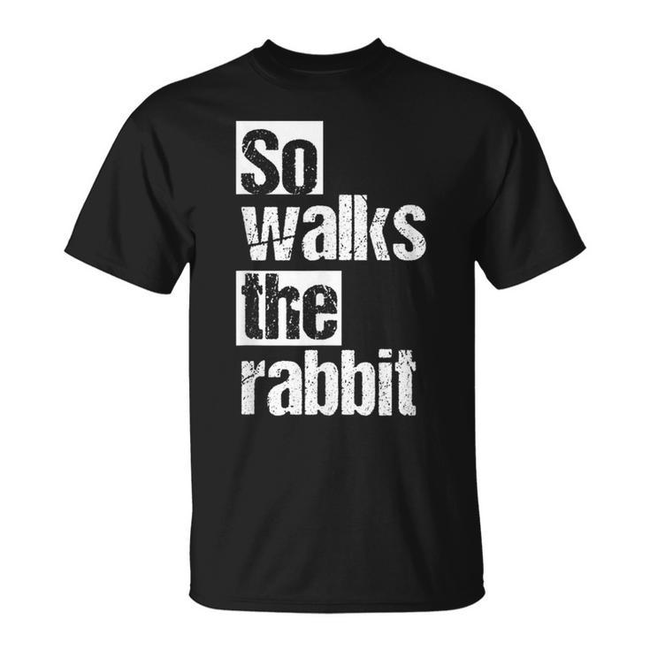So Lauf Der Hase So Walks The Rabbit T-Shirt