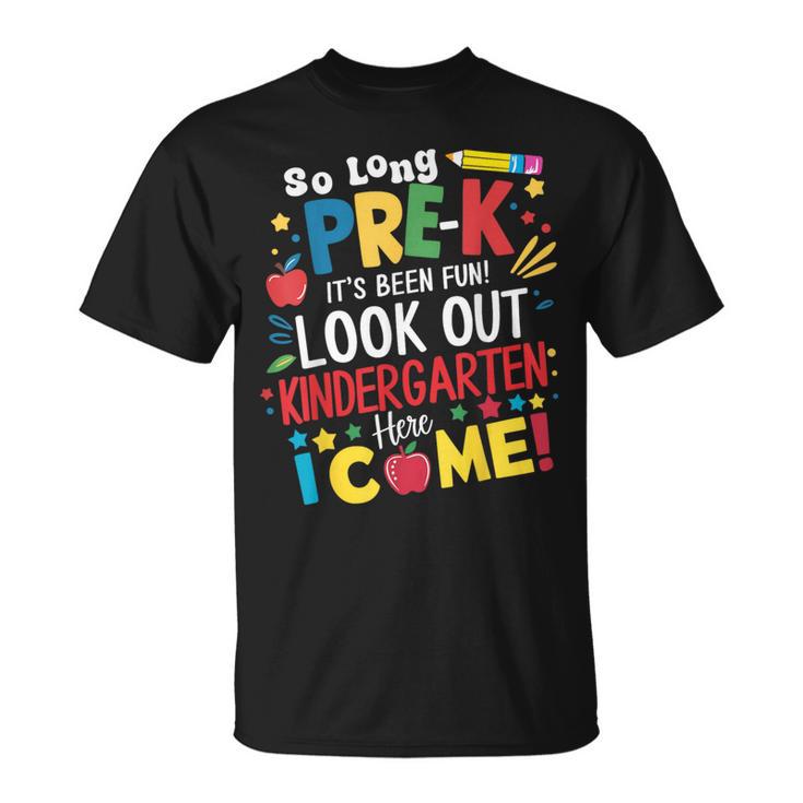 So Long Pre K Kindergarten Here Graduate Last Day Of School T-Shirt