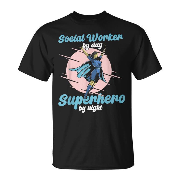 Social Worker By Day Superhero By Night Job Work Social T-Shirt