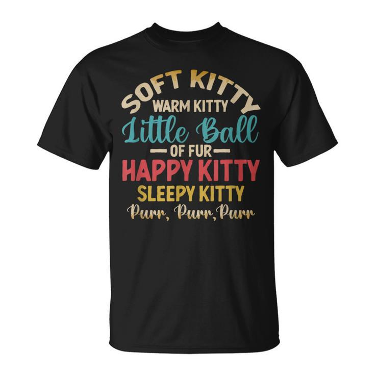 Soft Kitty Warm Kitty Little Ball Of Fur Happy Sleepy Cat T-Shirt
