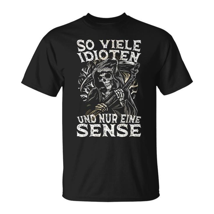 Soiele Idioten Und Nur Eine Sense Ironie T-Shirt