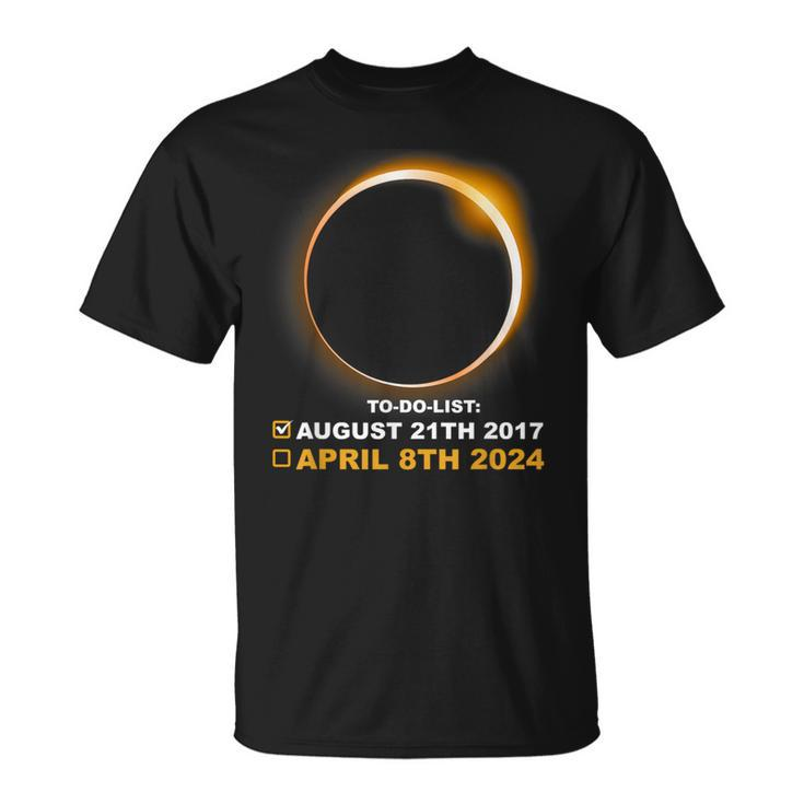Solar Eclipse To Do List 2017 2024 Total Solar Eclipse T-Shirt