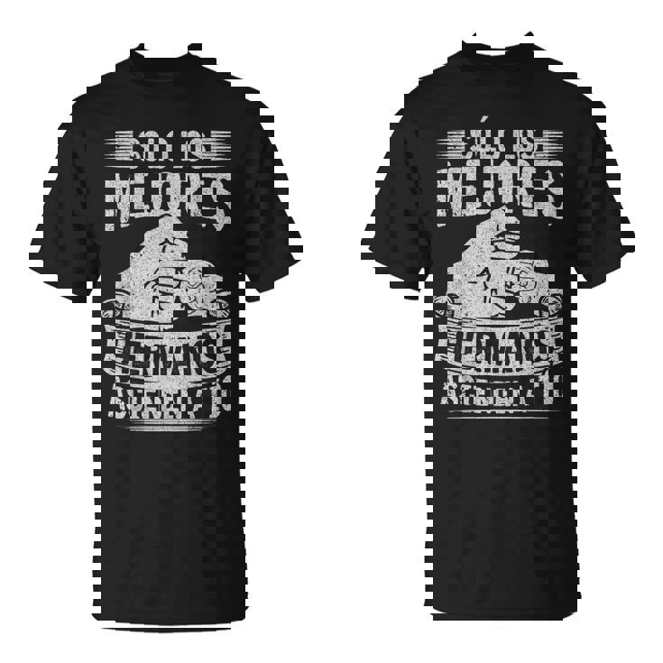 Sólo Los Mejores Hermanos Ascienden A Tío Camiseta unisex