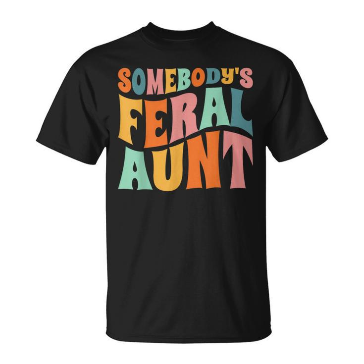 Somebody S Feral Aunt Auntie Baby Announcement T-Shirt