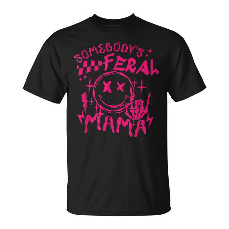 Somebodys Feral Mama Smile Cool Aunt Mom Club Smiling Face T-Shirt