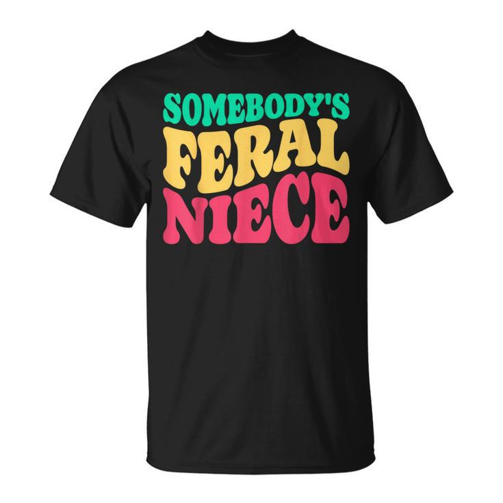 Somebody's Feral Niece Favorite Aunt Matching Birthday Girl T-Shirt