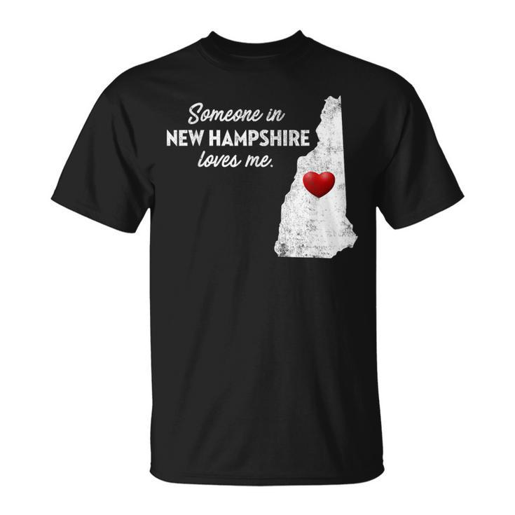 Someone In New Hampshire Loves Me New Hampshire Nh T-Shirt