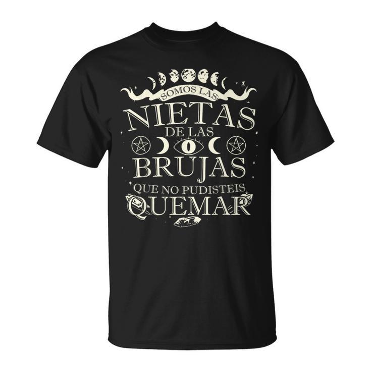 Somos las nietas de las brujas que no fashion pudisteis quemar camiseta