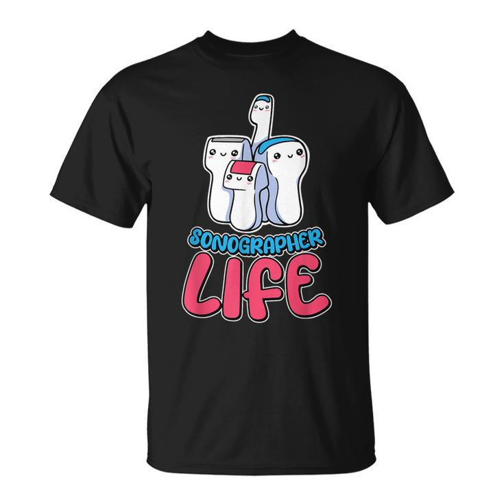 Sonographer Life Ultrasound Tech And Sonography Technician T-Shirt