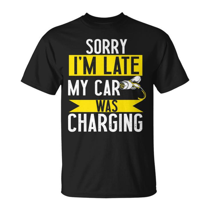 Sorry My Car Was Charging Present Electric Car Owner T-Shirt