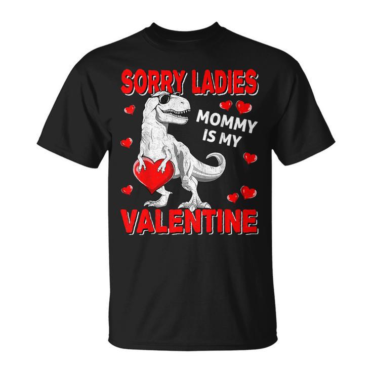 Sorry Ladies Mommy Is My Valentine Day For Boys T-Shirt