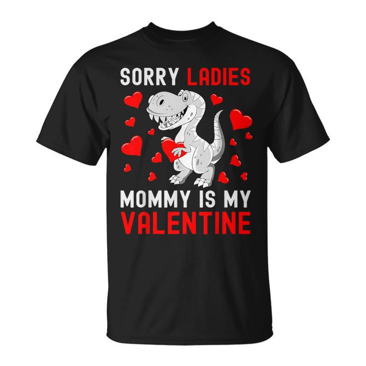 Sorry Ladies My Mommy Is My Valentine Valentines Day Boys T-Shirt